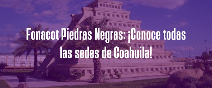 Fonacot Piedras Negras
