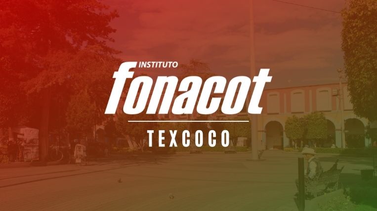 Fonacot Texcoco Dirección, teléfonos y horarios de atención